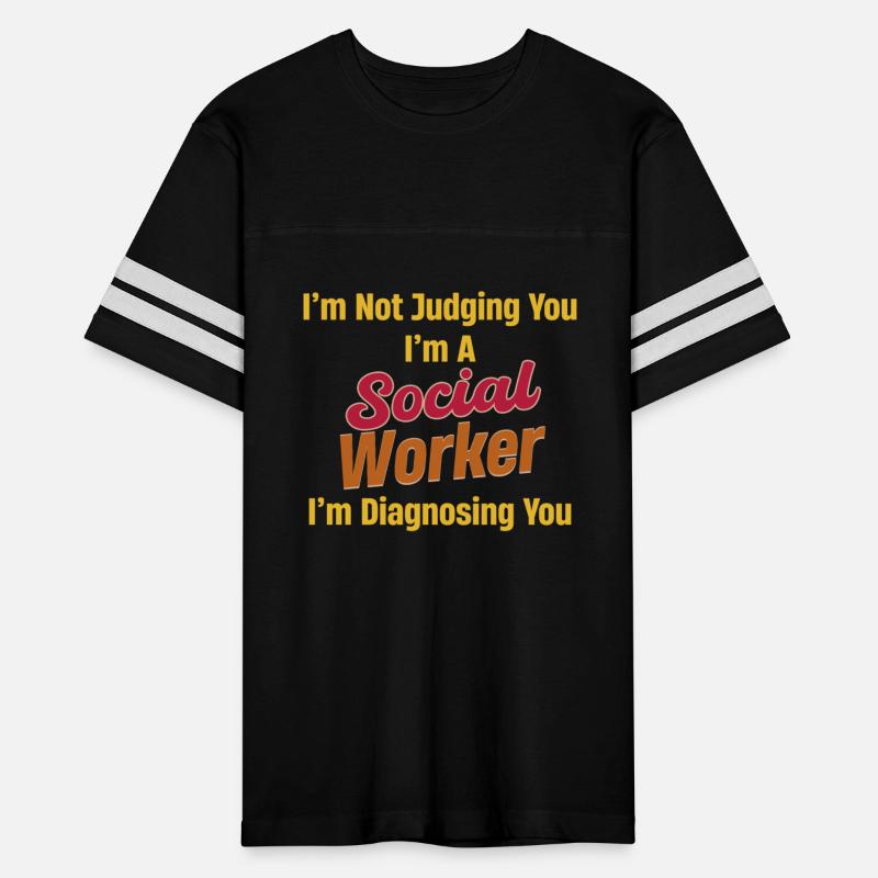 I'm Not Judging You I'm A Social Worker I'm