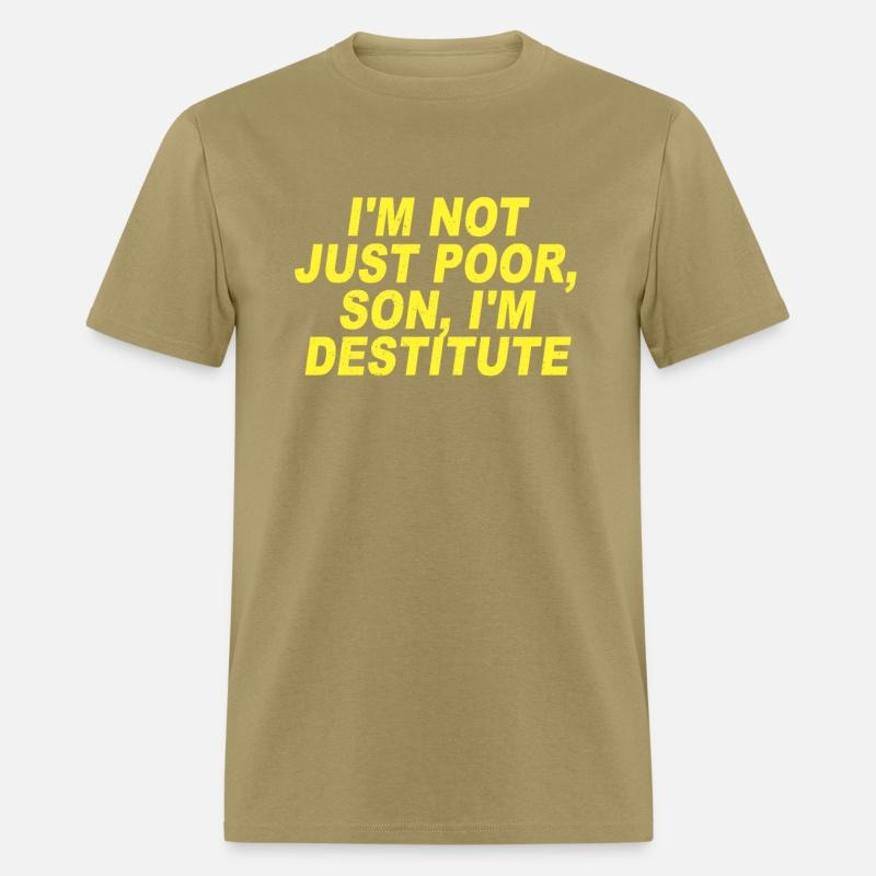 Im Not Just Poor Son Im Destitute Brooklyn 99 Tee