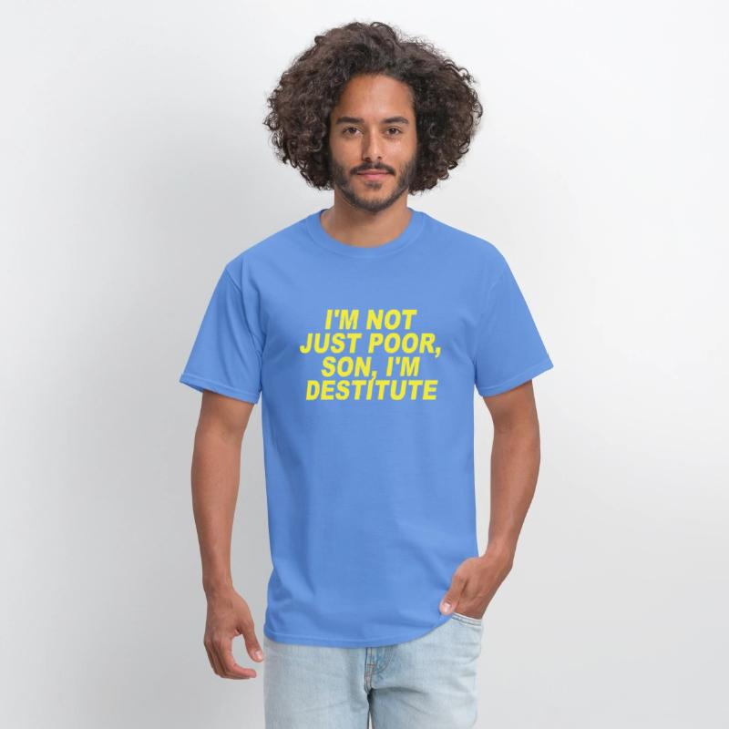 Im Not Just Poor Son Im Destitute Brooklyn 99 Tee