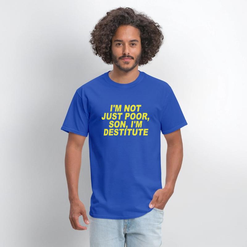 Im Not Just Poor Son Im Destitute Brooklyn 99 Tee