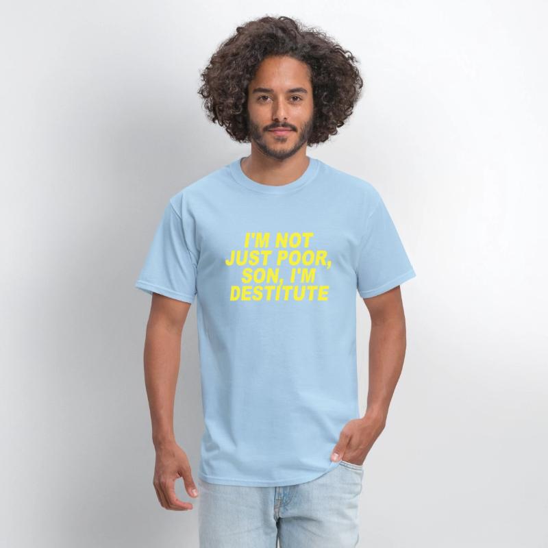 Im Not Just Poor Son Im Destitute Brooklyn 99 Tee