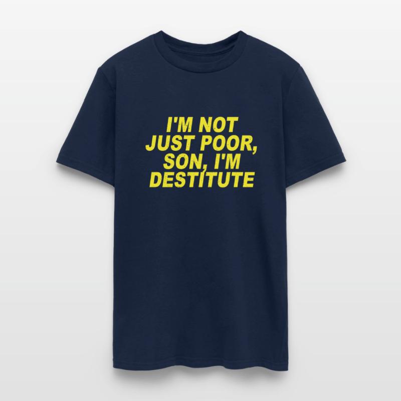 Im Not Just Poor Son Im Destitute Brooklyn 99 Tee