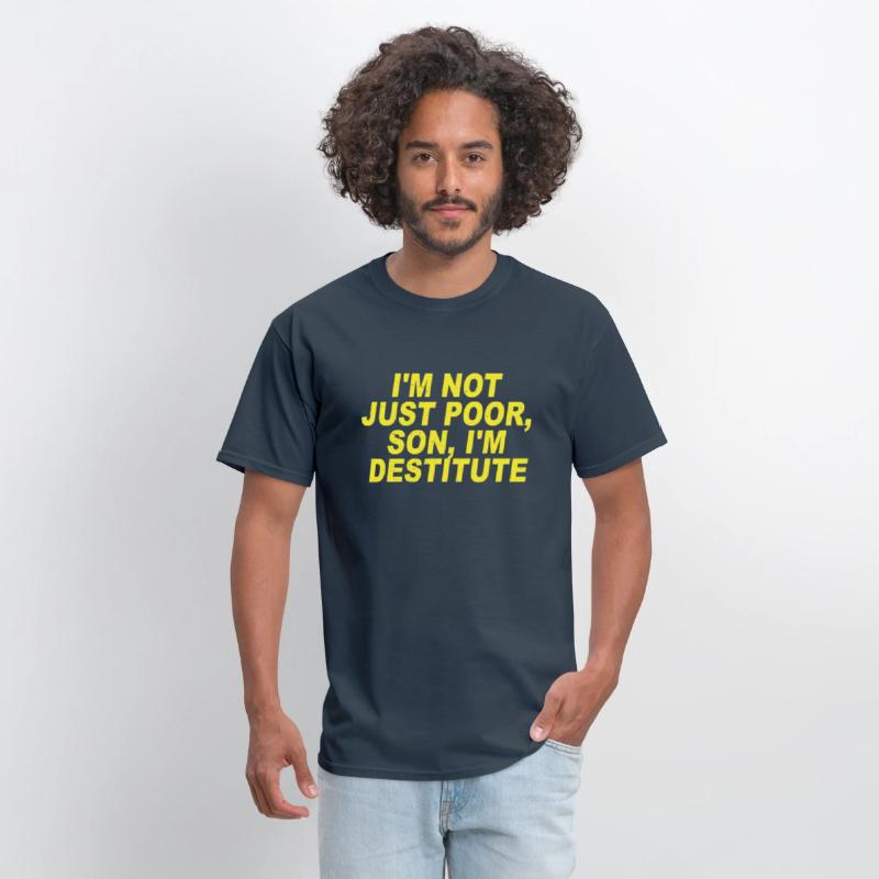 Im Not Just Poor Son Im Destitute Brooklyn 99 Tee