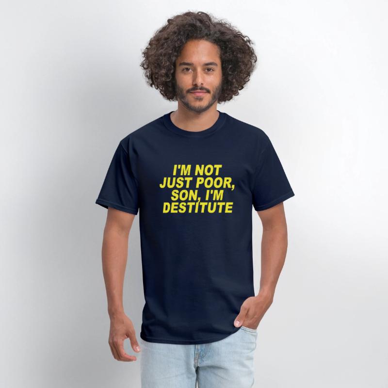 Im Not Just Poor Son Im Destitute Brooklyn 99 Tee