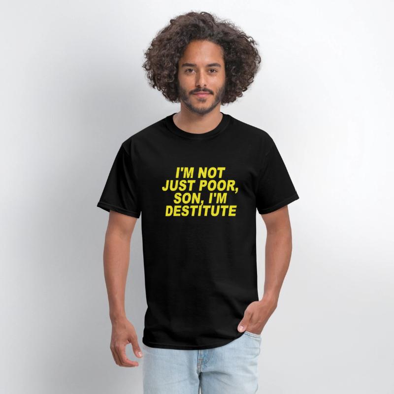 Im Not Just Poor Son Im Destitute Brooklyn 99 Tee