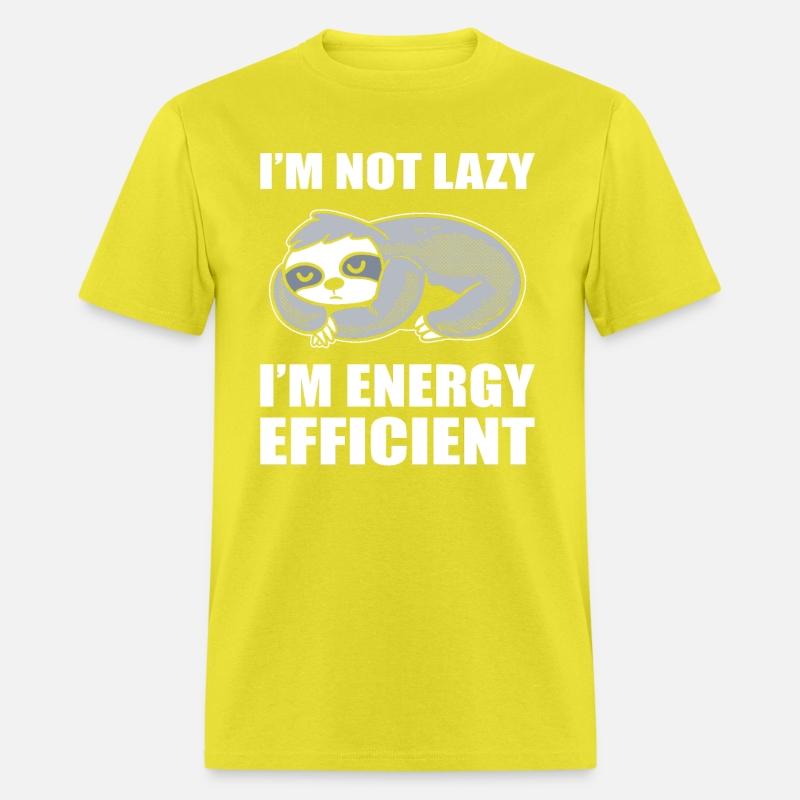 I'm Not Lazy I'm Energy Efficient Sleepaholic