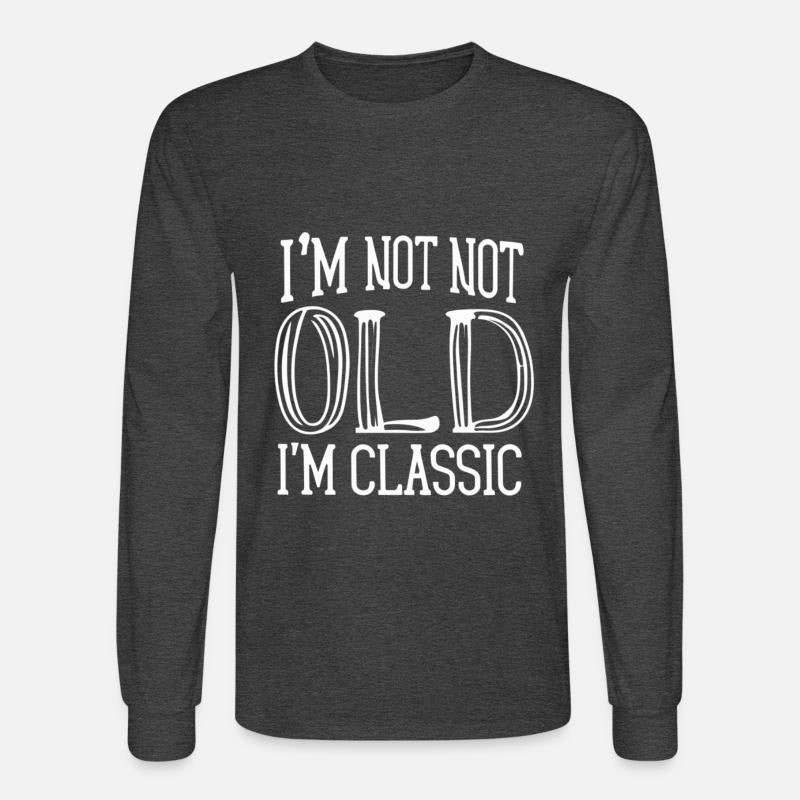 I'm Not Old I'm Classic