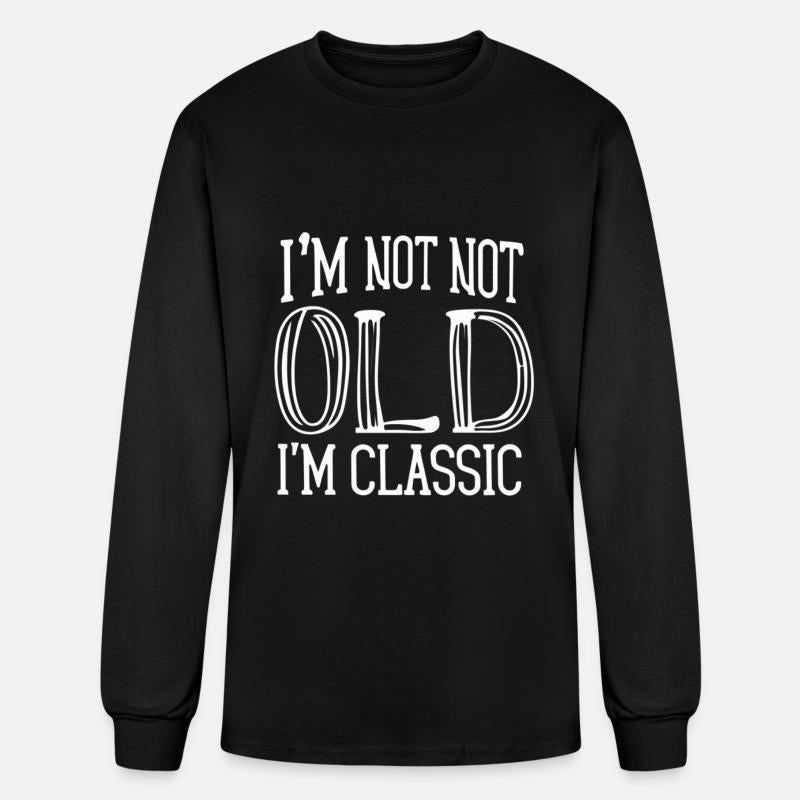 I'm Not Old I'm Classic