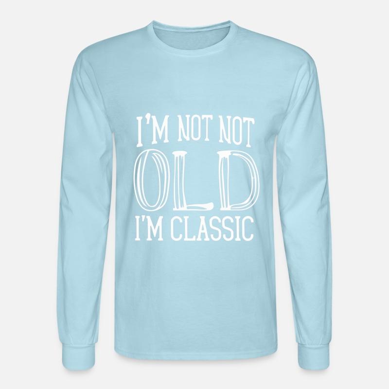 I'm Not Old I'm Classic