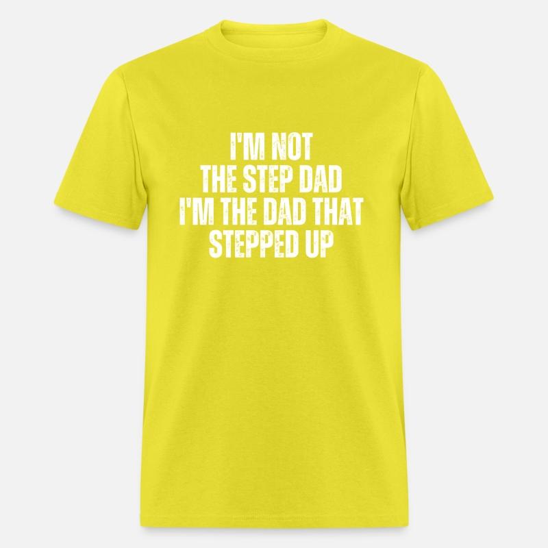 I'm Not The Step Dad I'm The Dad That Stepped Up
