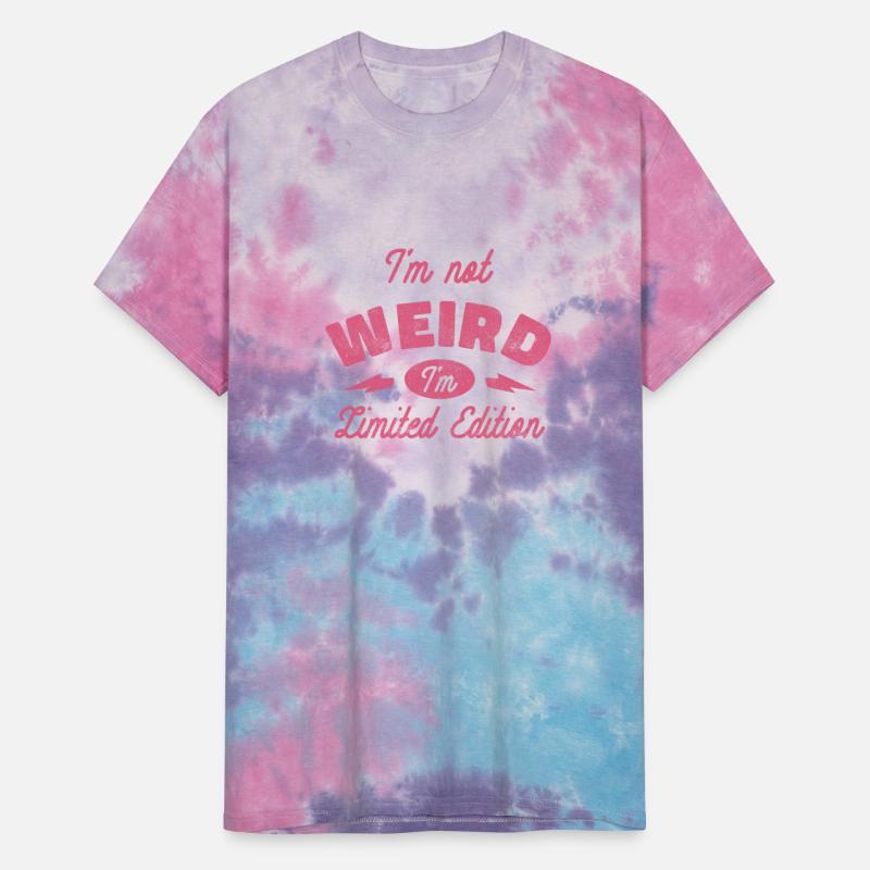 I'm not Weird I'm Limited Edition
