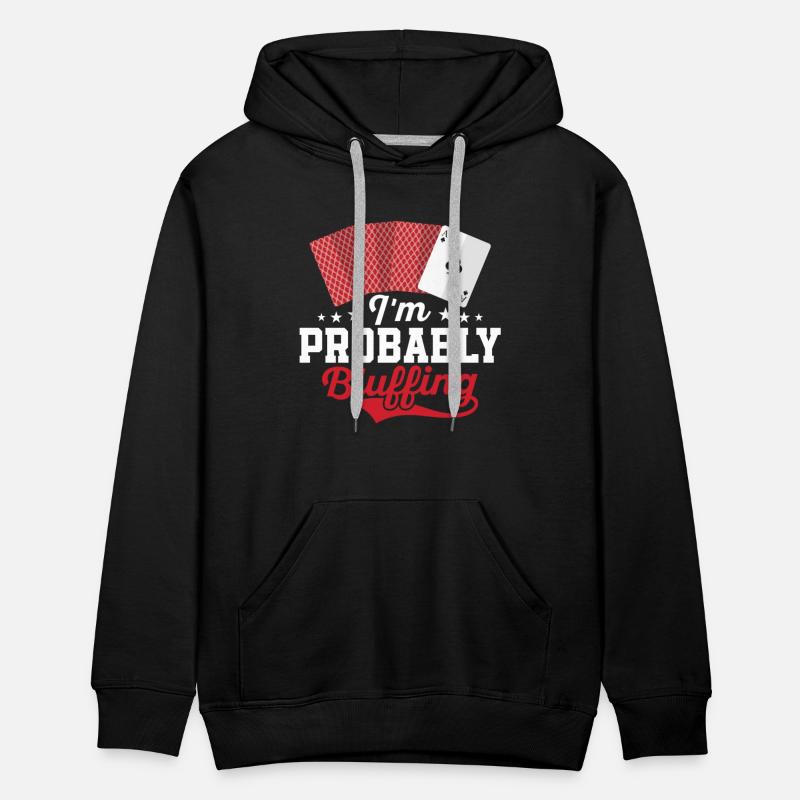 I'm Probably Bluffing Gambling Poker Player