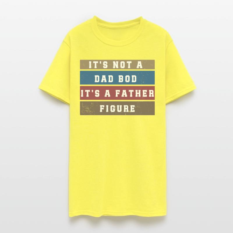 It s Not A Dad Bod It s A Father Figure Dad Joke