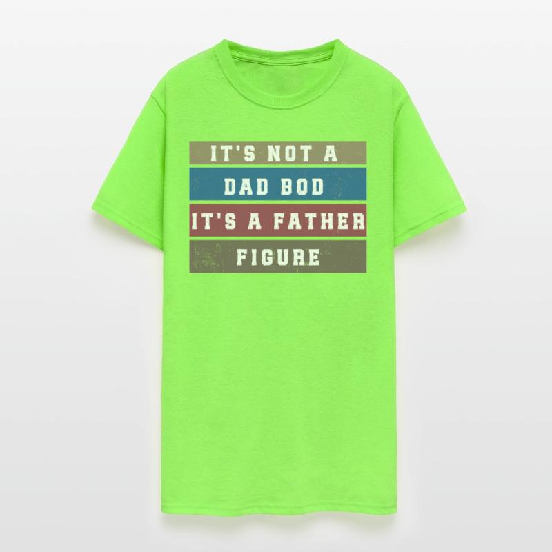 It s Not A Dad Bod It s A Father Figure Dad Joke