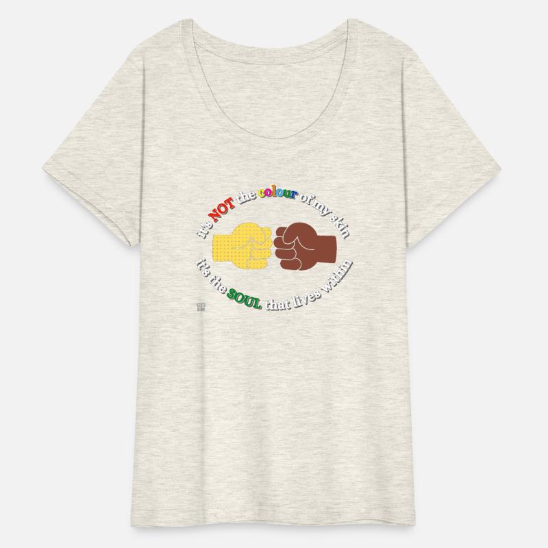 IT'S NOT THE COLOUR OF MY SKIN, IT'S THE SOUL...