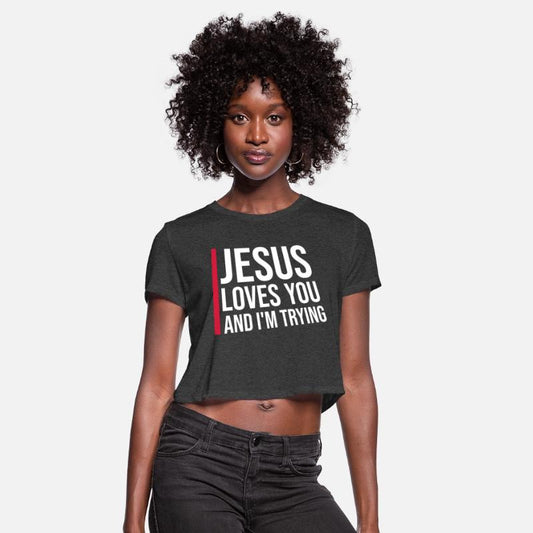 Jesus Loves You And I'm Trying Christian Religion