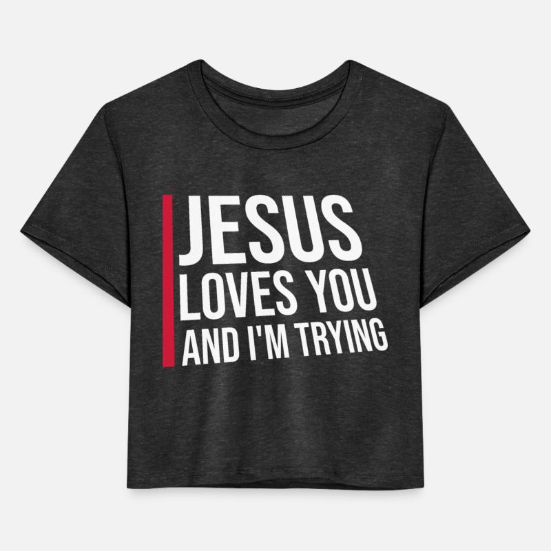 Jesus Loves You And I'm Trying Christian Religion