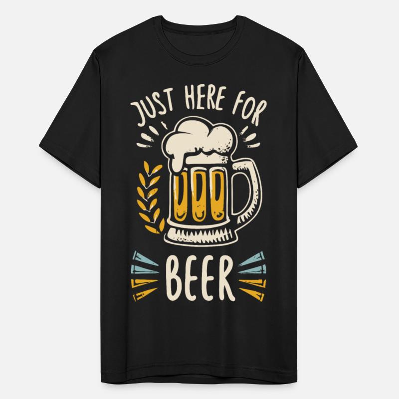 Just here for Beer Beer drinker Beer lover