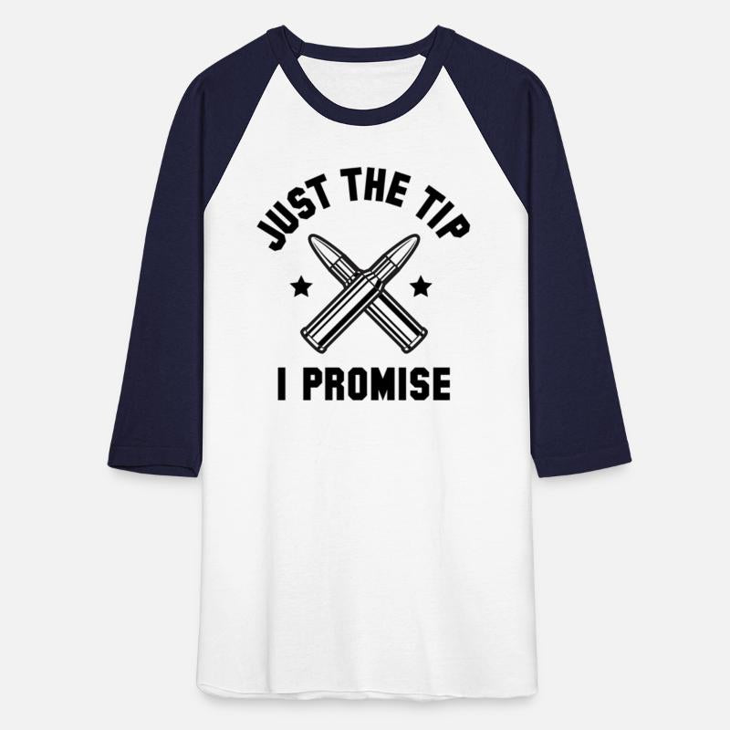 Just The Tip I Promise