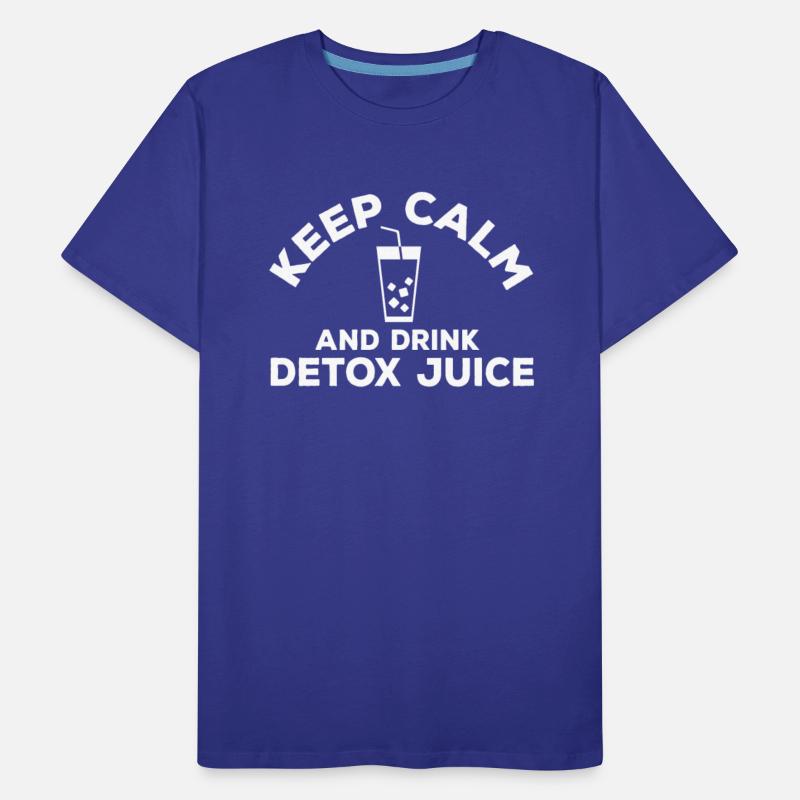 Keep Calm And Drink Detox Juice