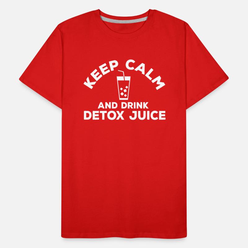 Keep Calm And Drink Detox Juice
