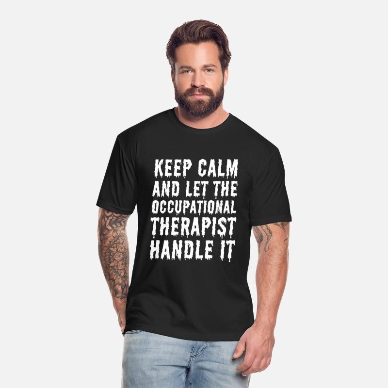 Keep calm let the Occupational therapist handle it