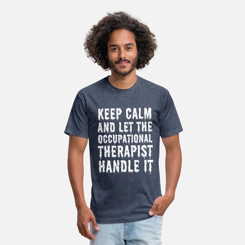 Keep calm let the Occupational therapist handle it