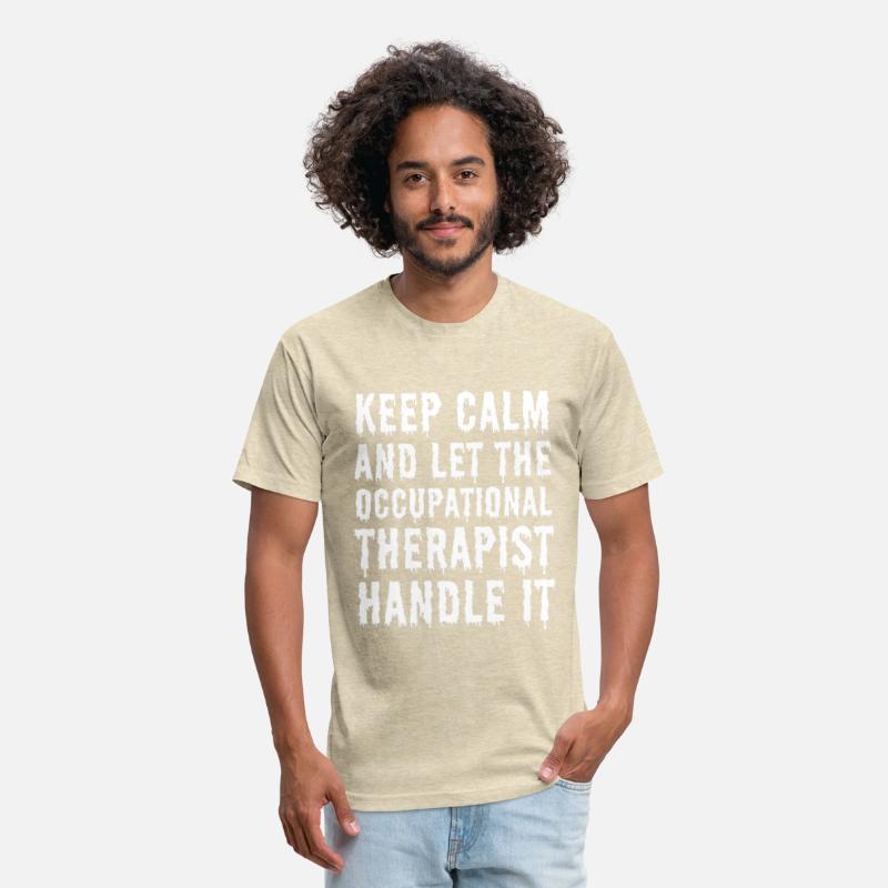 Keep calm let the Occupational therapist handle it