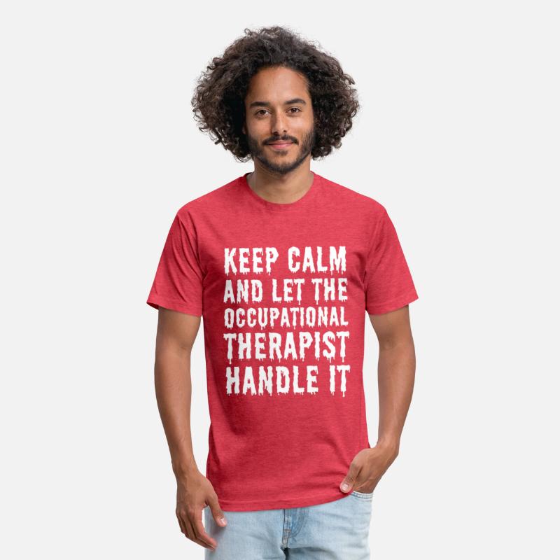 Keep calm let the Occupational therapist handle it