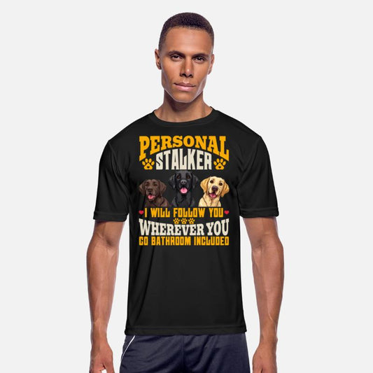 Labrador Funny WILL FOLLOW YOU WHEREVER YOU GO