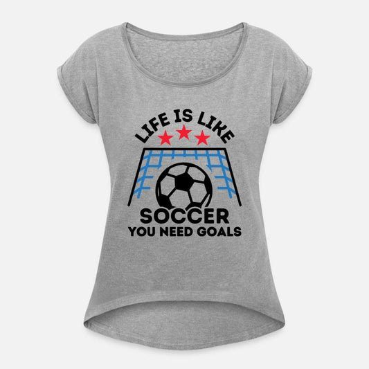 Life Is Like Soccer Goals