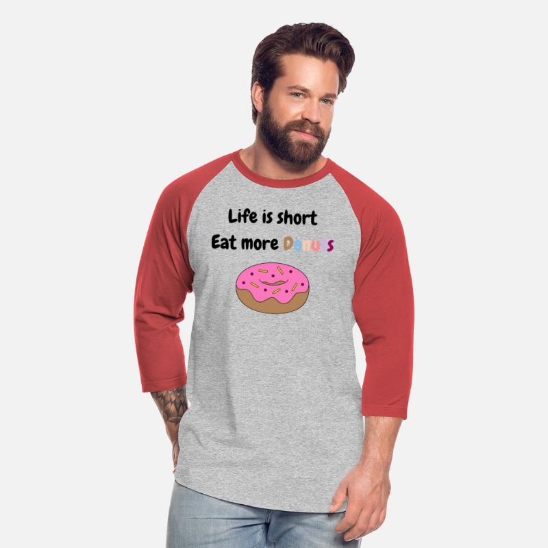 Life is short, Eat more Donuts