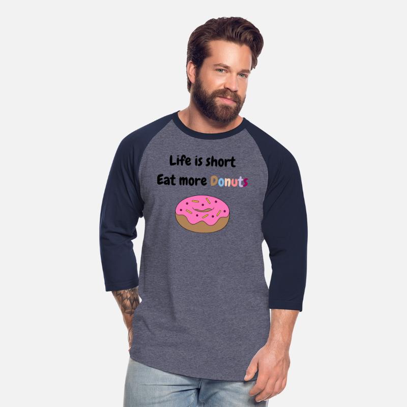 Life is short, Eat more Donuts