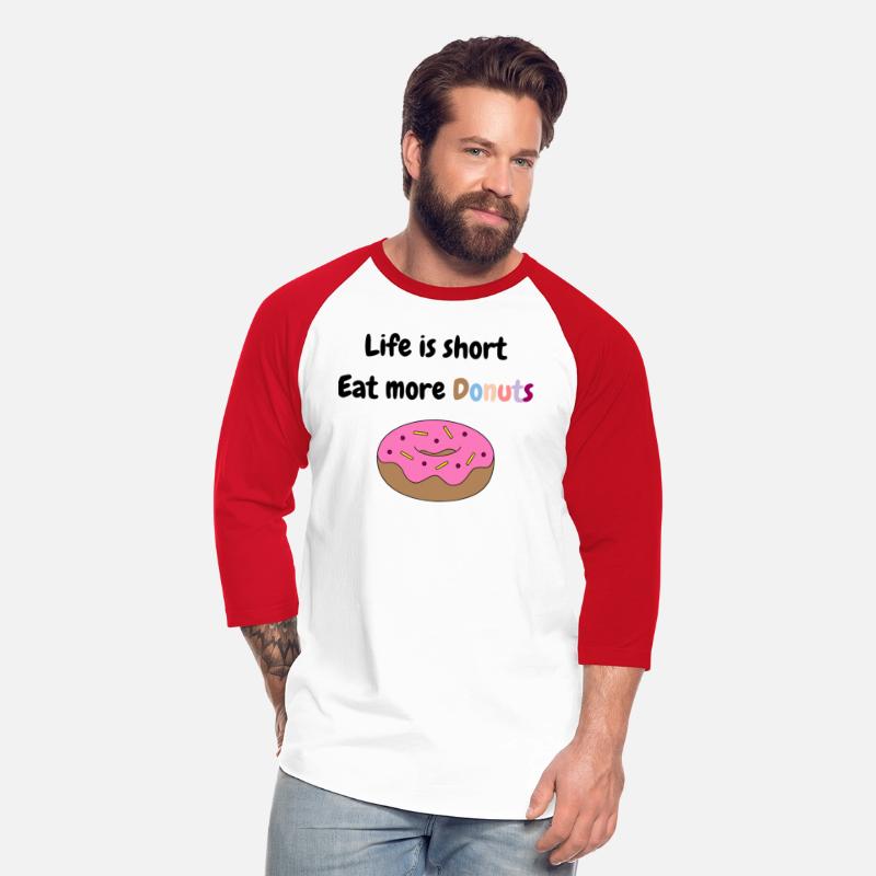 Life is short, Eat more Donuts