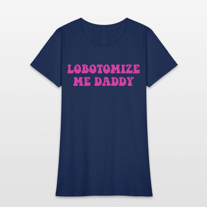 Lobotomize Me Daddy