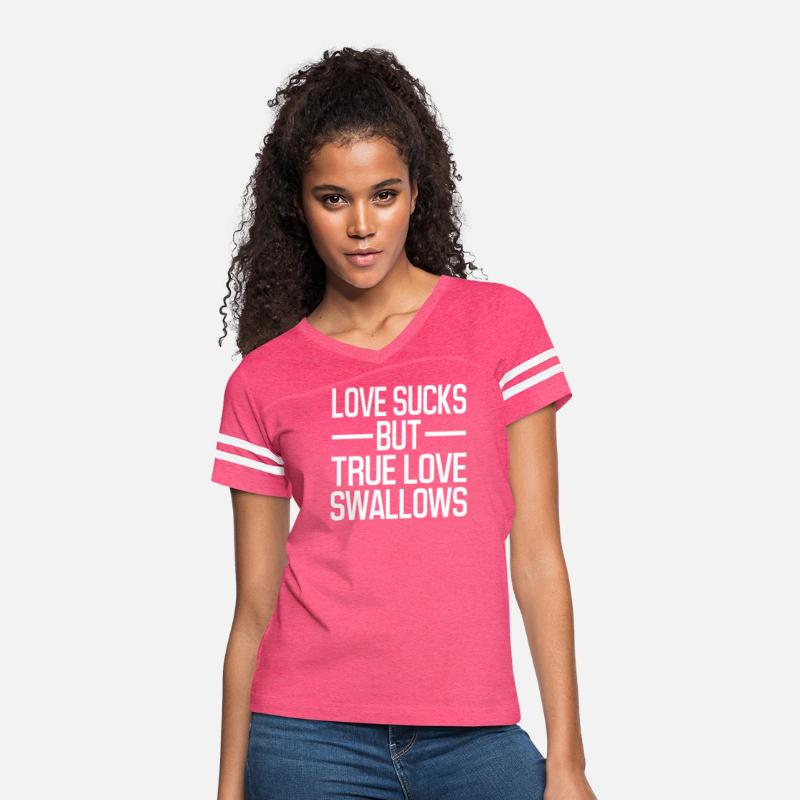 Love Sucks But True Love Swallows Funny Gift Shirt