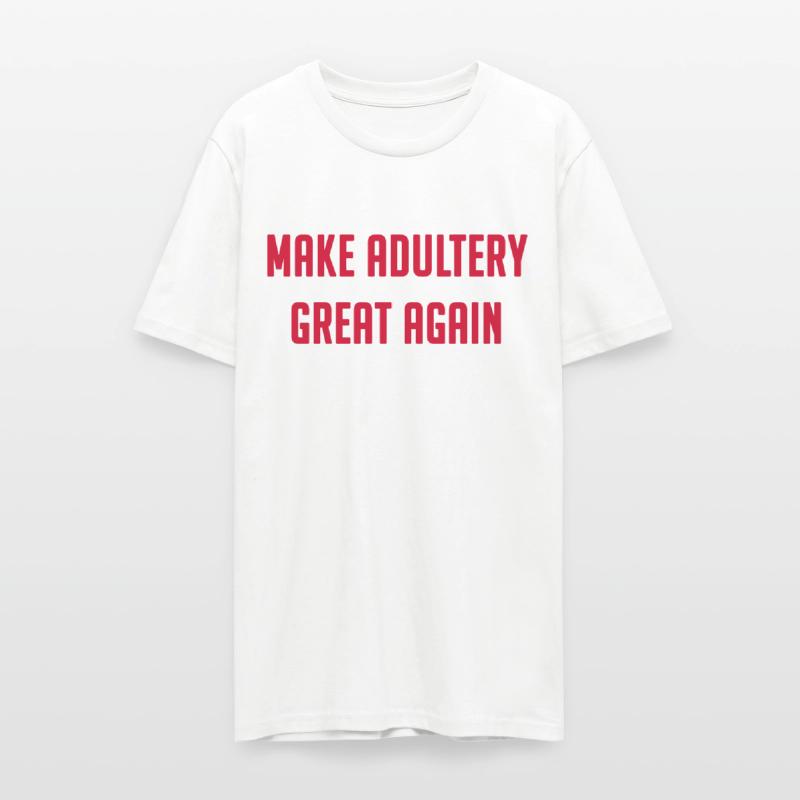 MAKE ADULTERY GREAT AGAIN