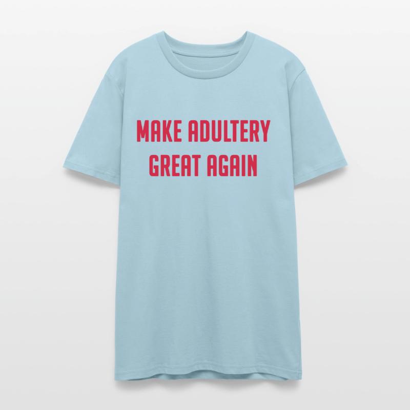 MAKE ADULTERY GREAT AGAIN