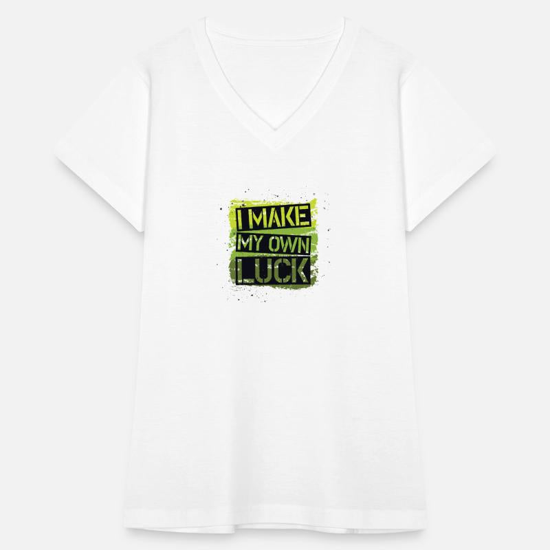 Make my luck, Motivational & inspirational t-shirt