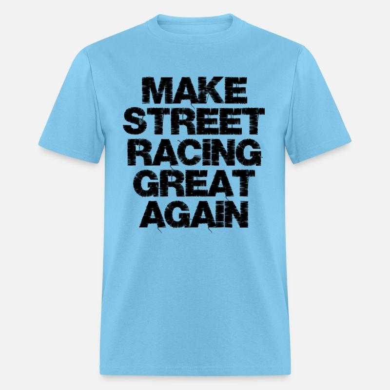 MAKE STREET RACING GREAT AGAIN