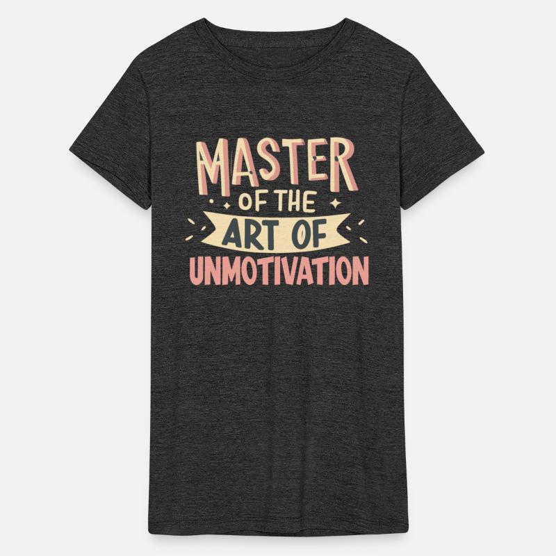 Master Of The Art Unmotivation