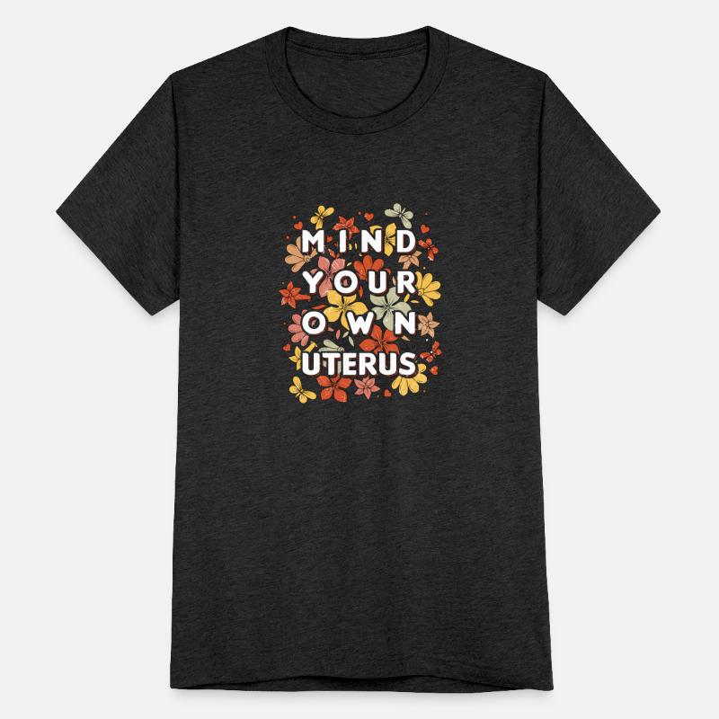 Mind Your Own Uterus Floral My Uterus