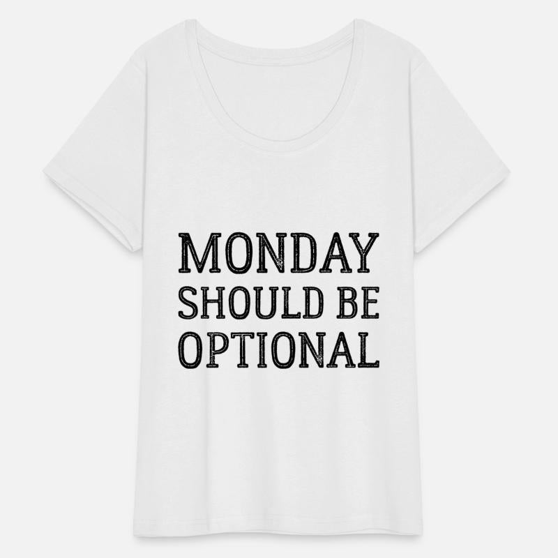 Monday Should Be Optional Office Remote Work Humor