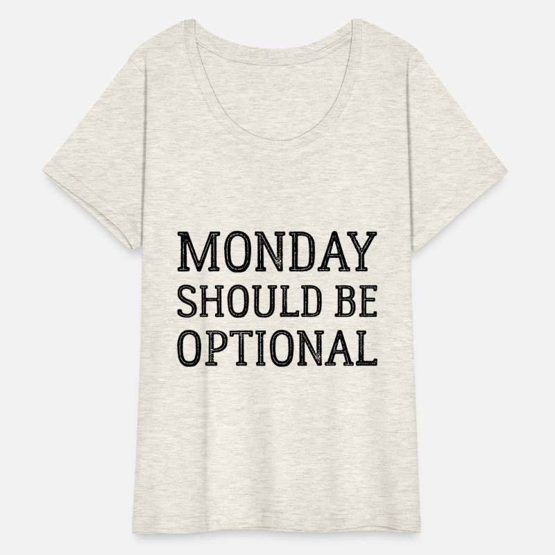 Monday Should Be Optional Office Remote Work Humor