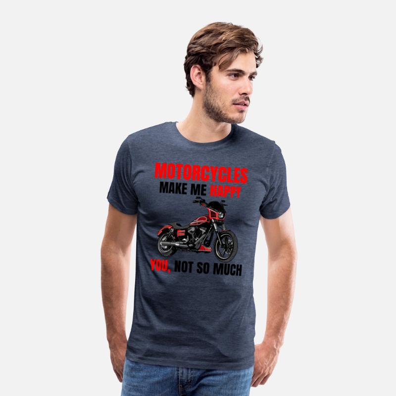 Motorcycle make me happy, you not so much, Biker