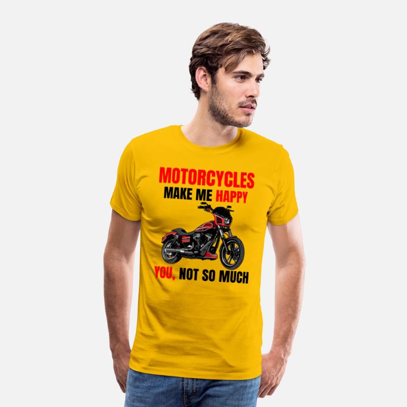 Motorcycle make me happy, you not so much, Biker