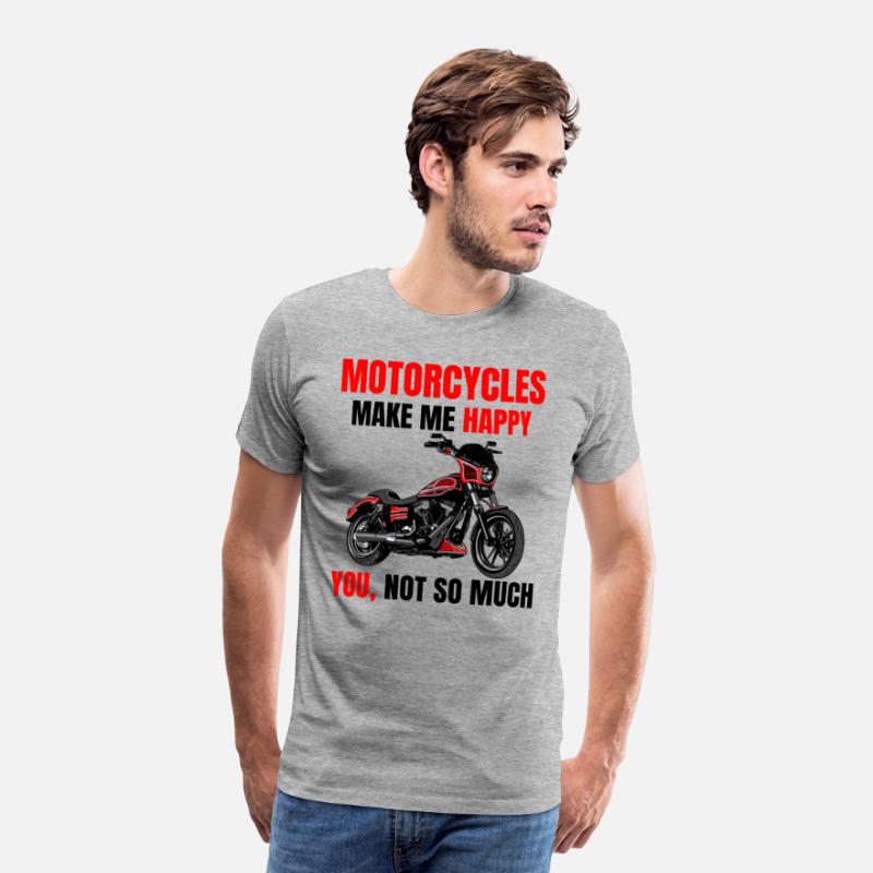 Motorcycle make me happy, you not so much, Biker