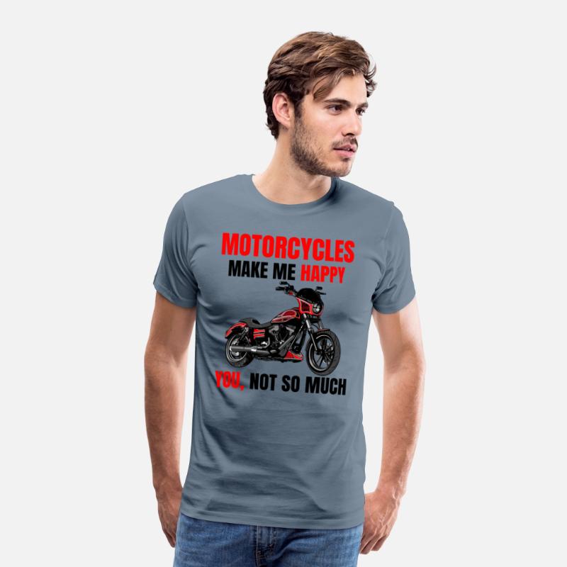 Motorcycle make me happy, you not so much, Biker