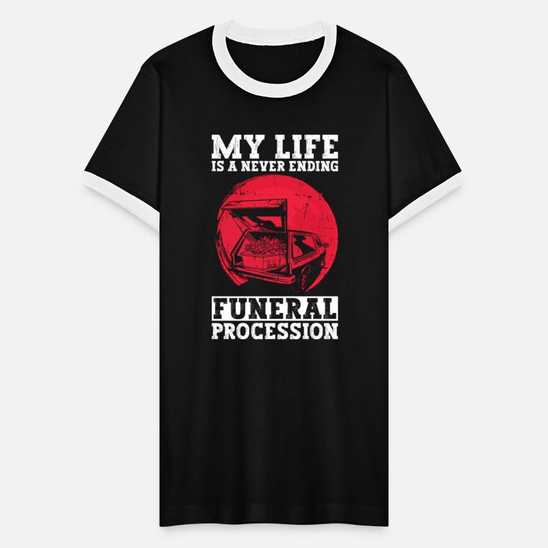 My Life Is A Never Ending Funeral Procession -