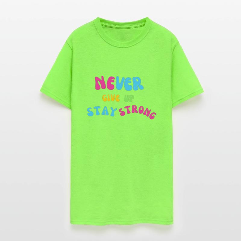 never give up stay strong